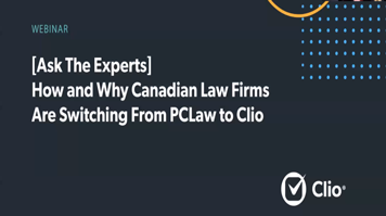 How and Why Canadian Law Firms Are Switching from PCLaw to Clio
